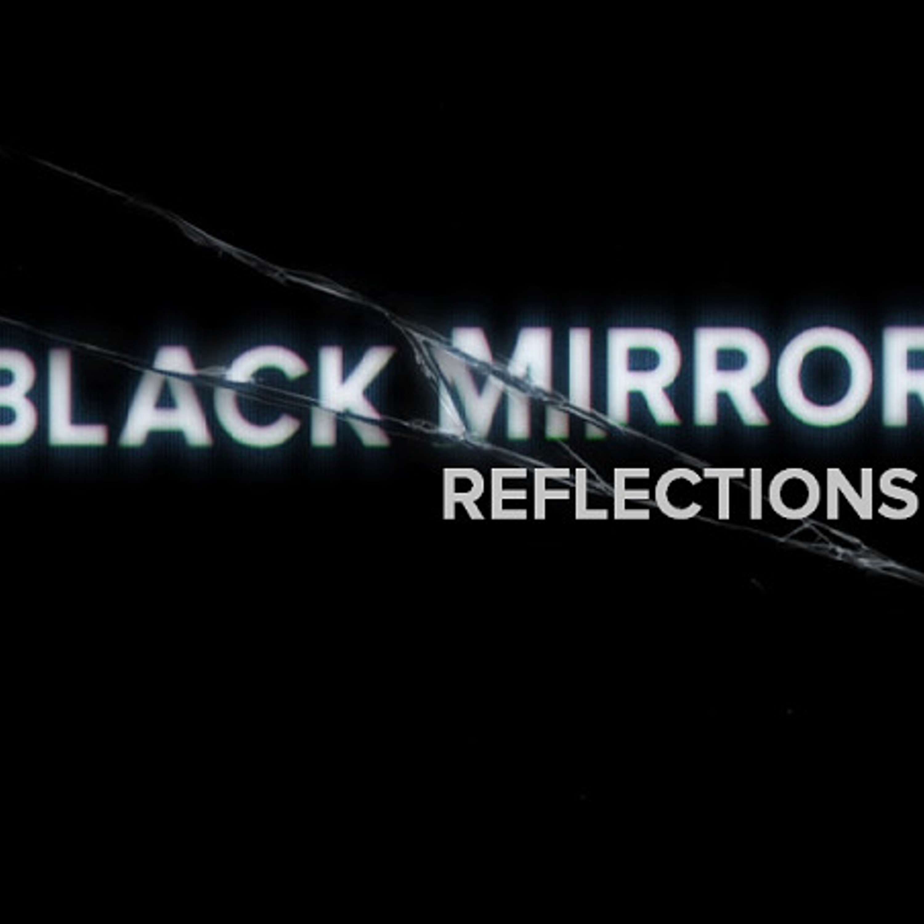 BLACK MIRROR REFLECTIONS Image