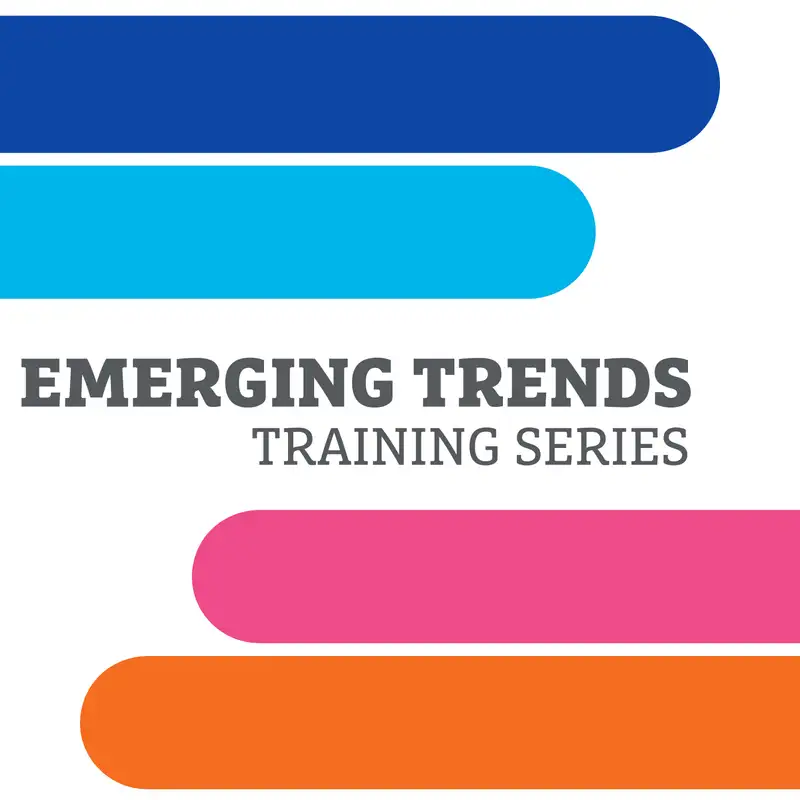 Emerging Trends Training Series