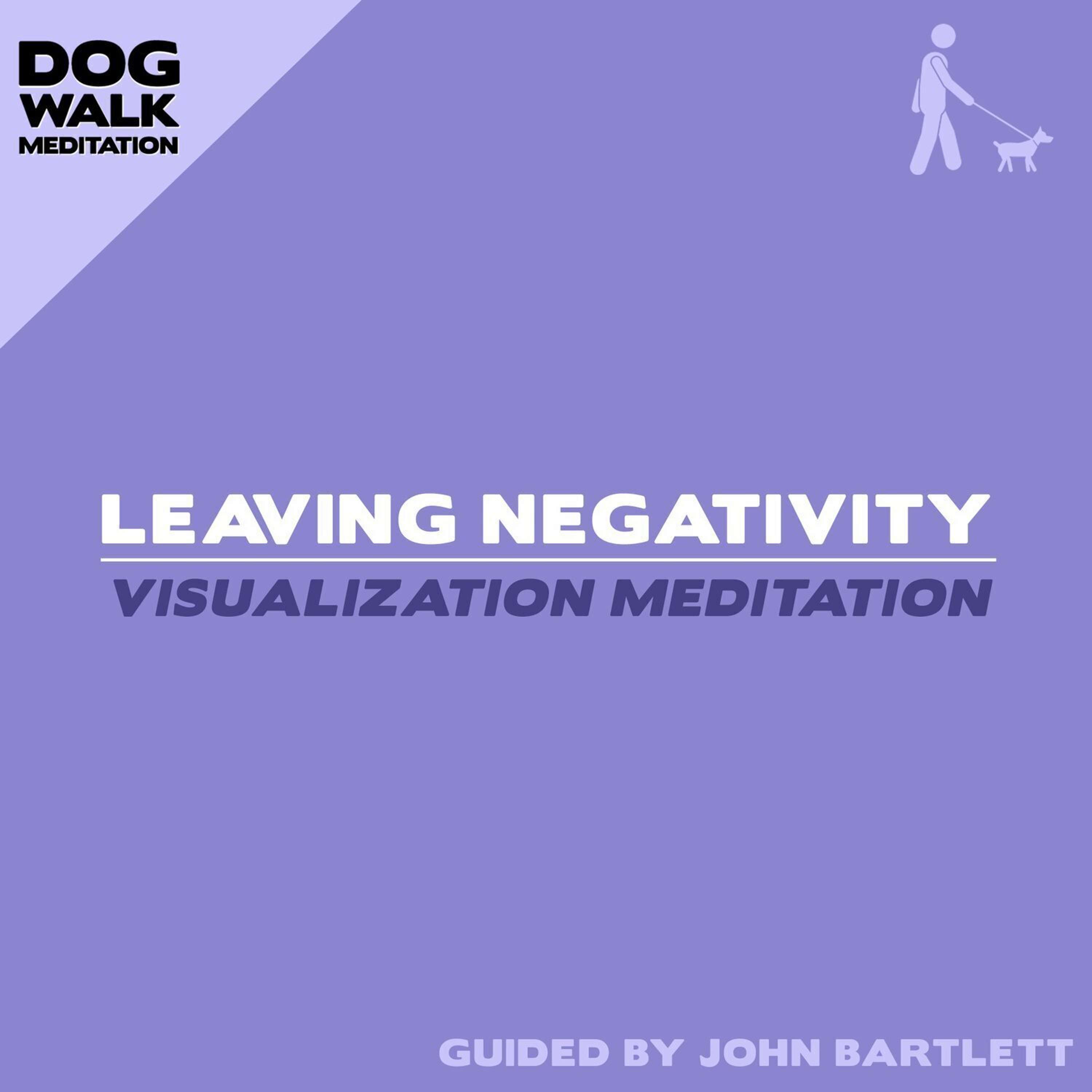 Leaving Negativity (Walking Meditation)