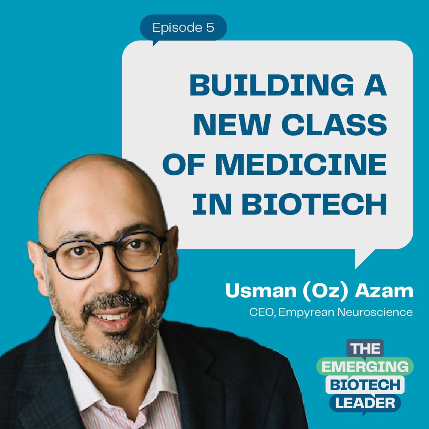 Building a New Class of Medicine in Biotech - Dr. Usman (Oz) Azam : 5