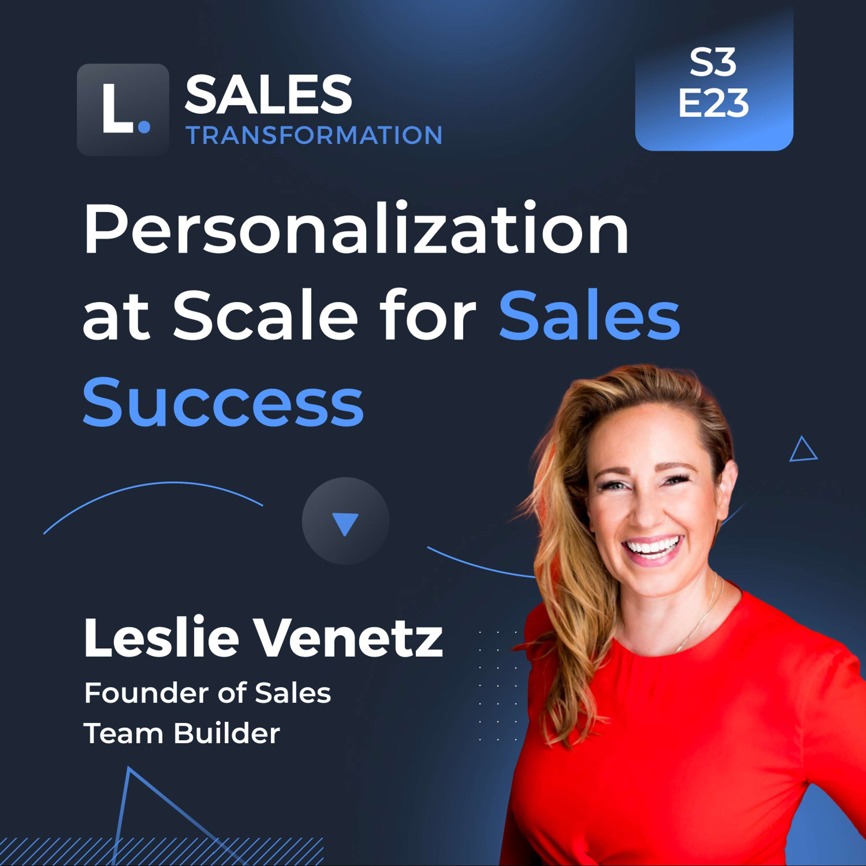 697 - Personalization at Scale for Sales Success, with Leslie Venetz