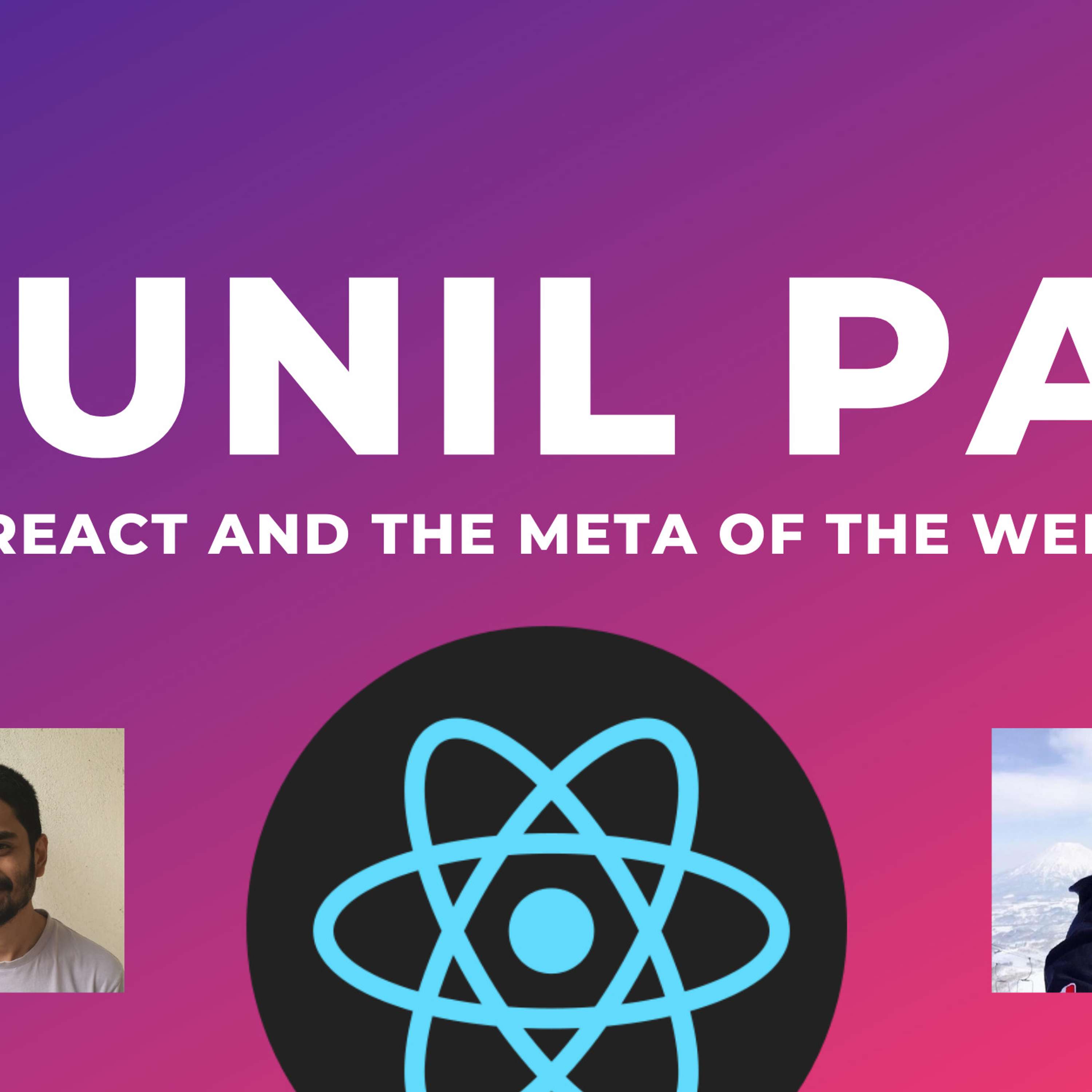 [Weekend Drop] Sunil Pai: React and the Meta of the Web