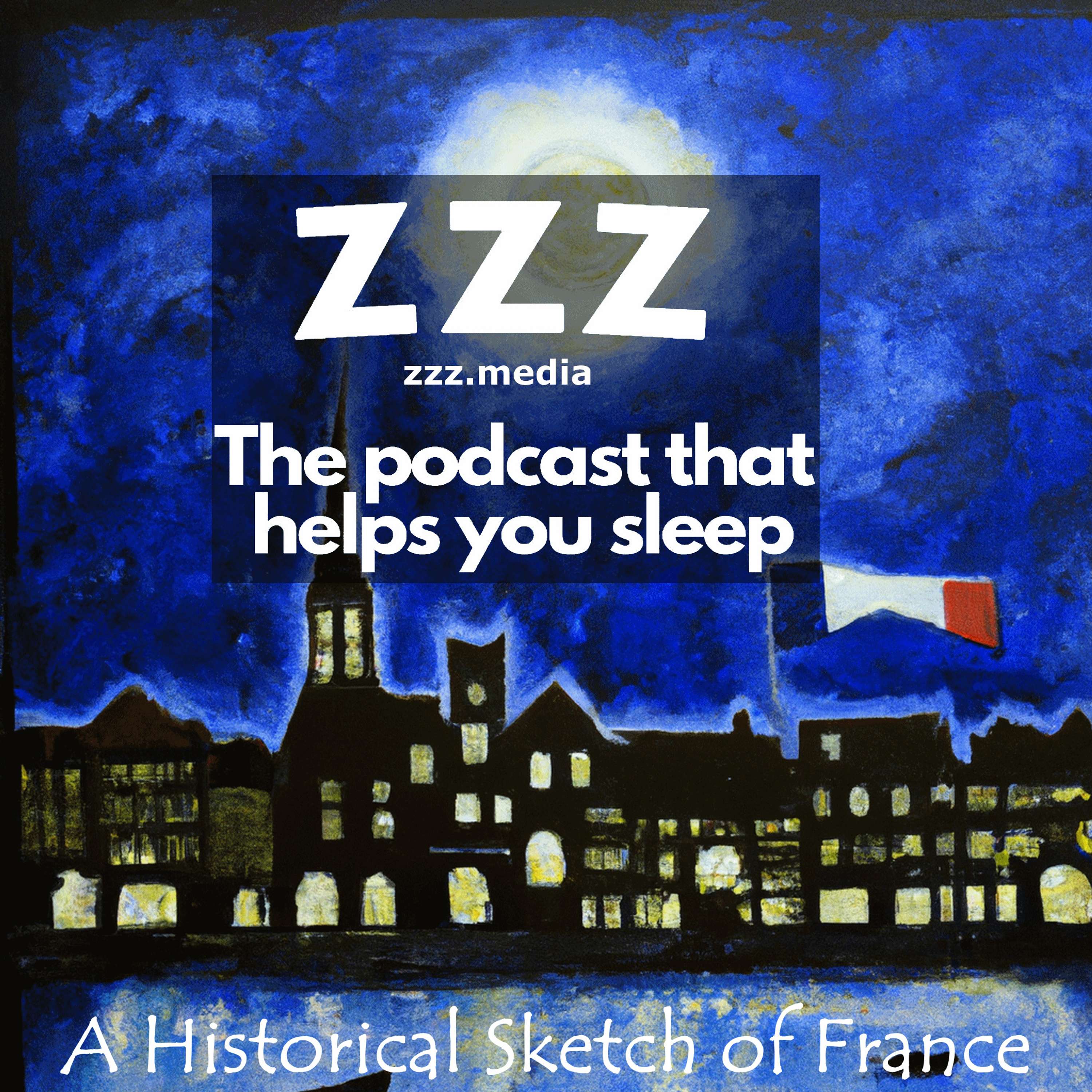 Doze Off To France: A History So Soothing You Won't Know When You Fell Asleep, The Evolution of an Empire by Mary Parmele Chapters 1 to 4, read by Nancy episode artwork
