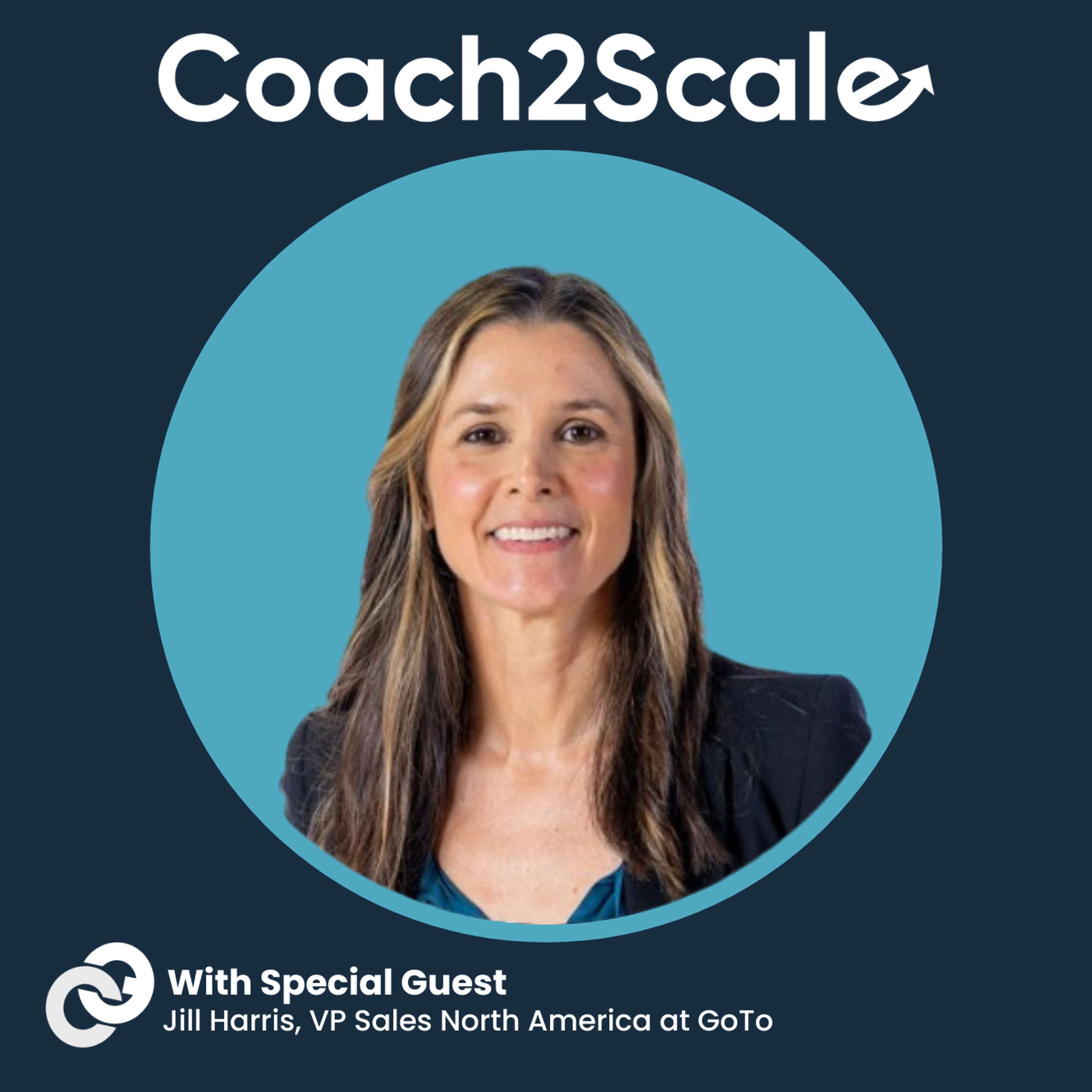 Empathy Isn’t Easy, Accountability Isn’t Optional - Jill Harris - Coach2Scale - Episode # 63