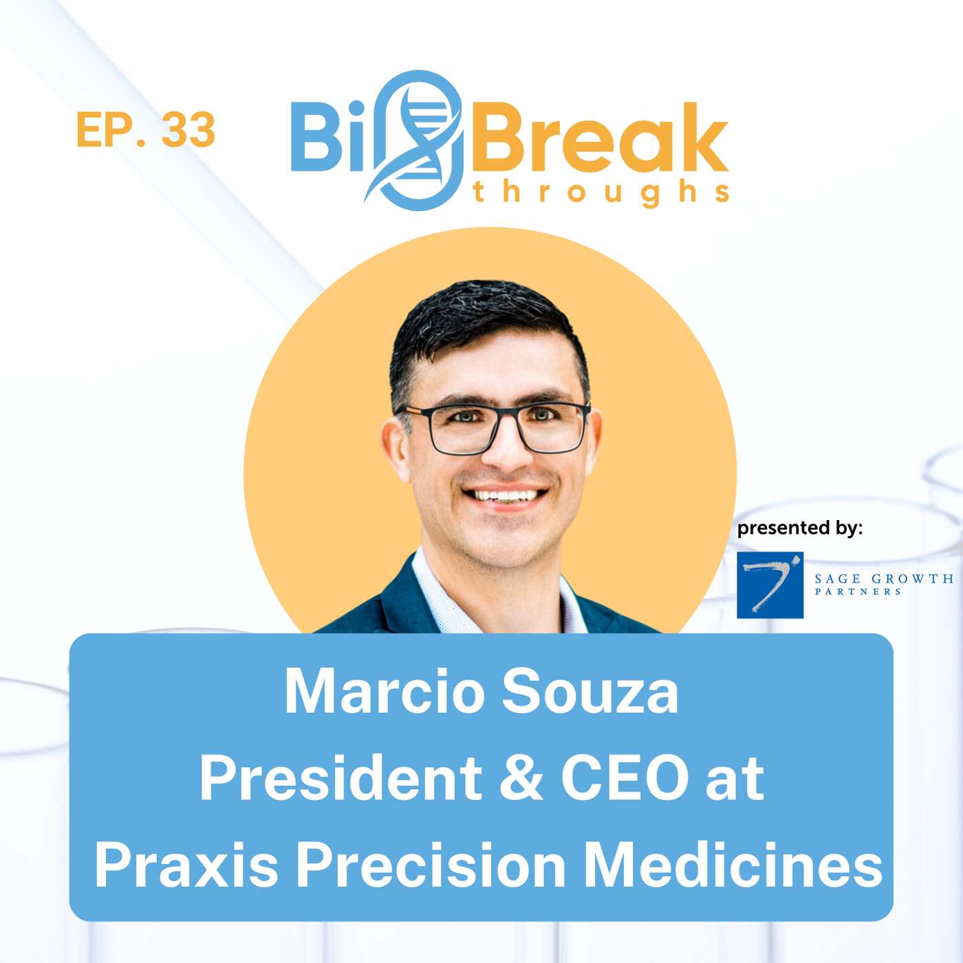 #33 - Marcio Souza, CEO of Praxis Precision Medicines
