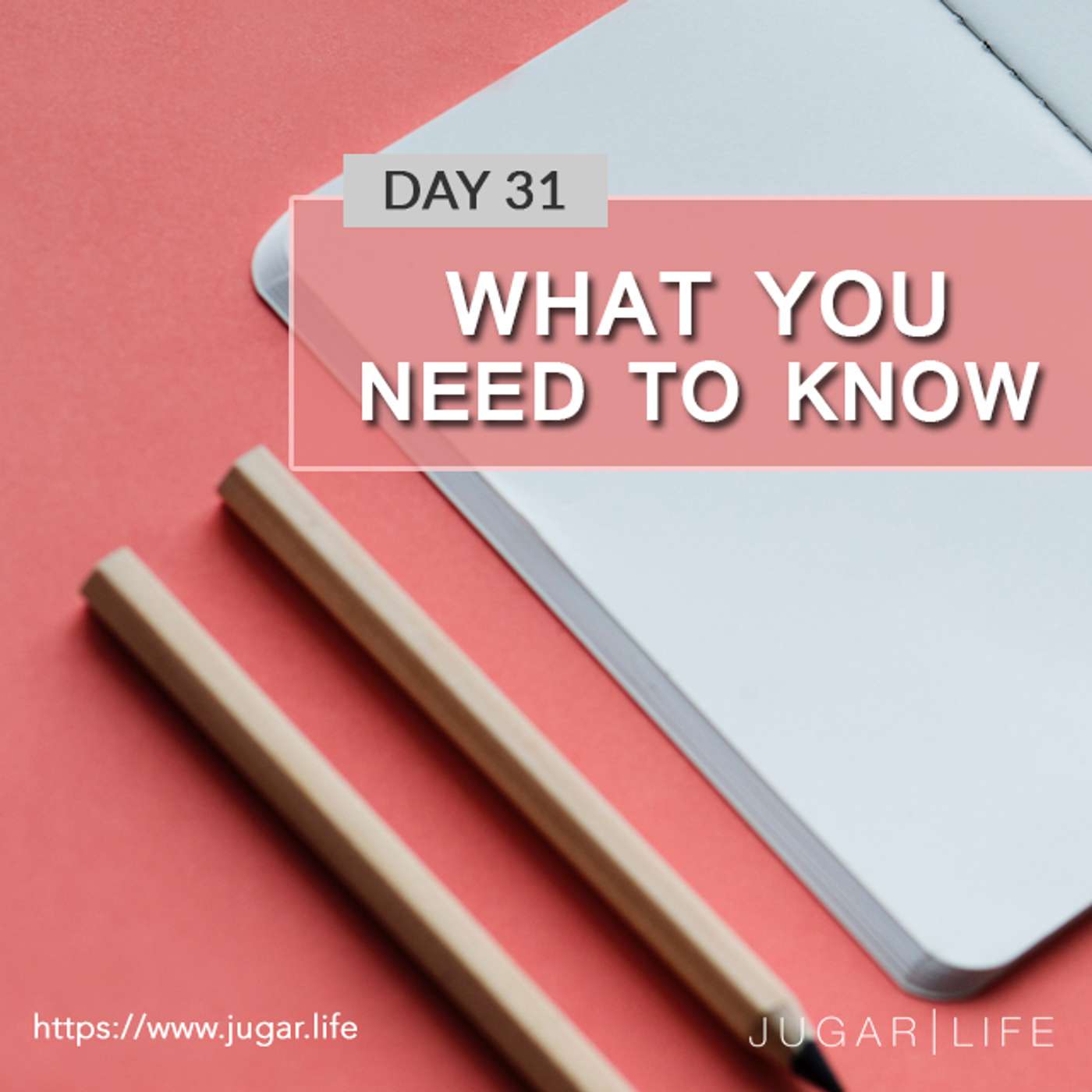 Day Thirty-One | What you need to know