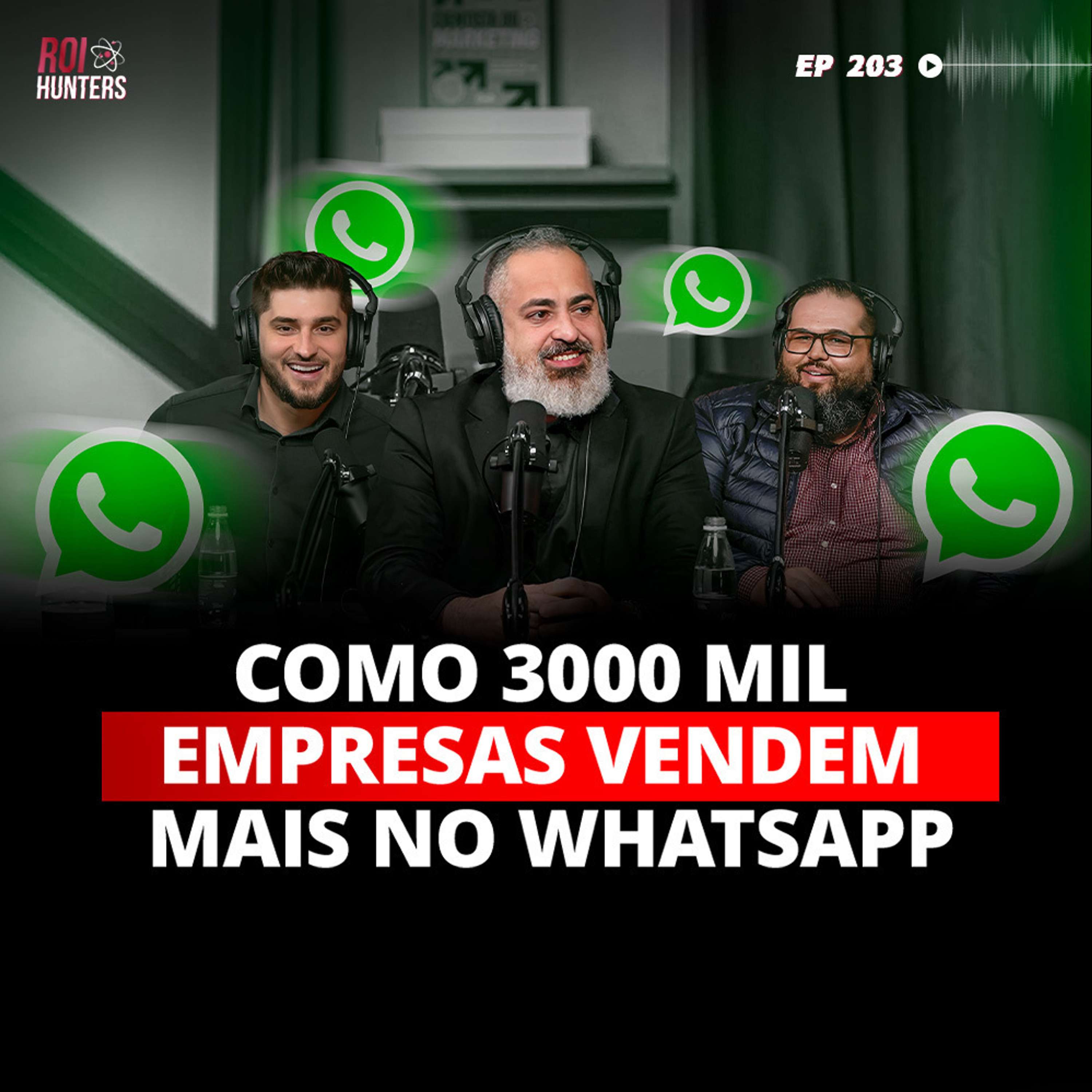 #203 - Como ESCALAR suas Vendas pelo Whatsapp?