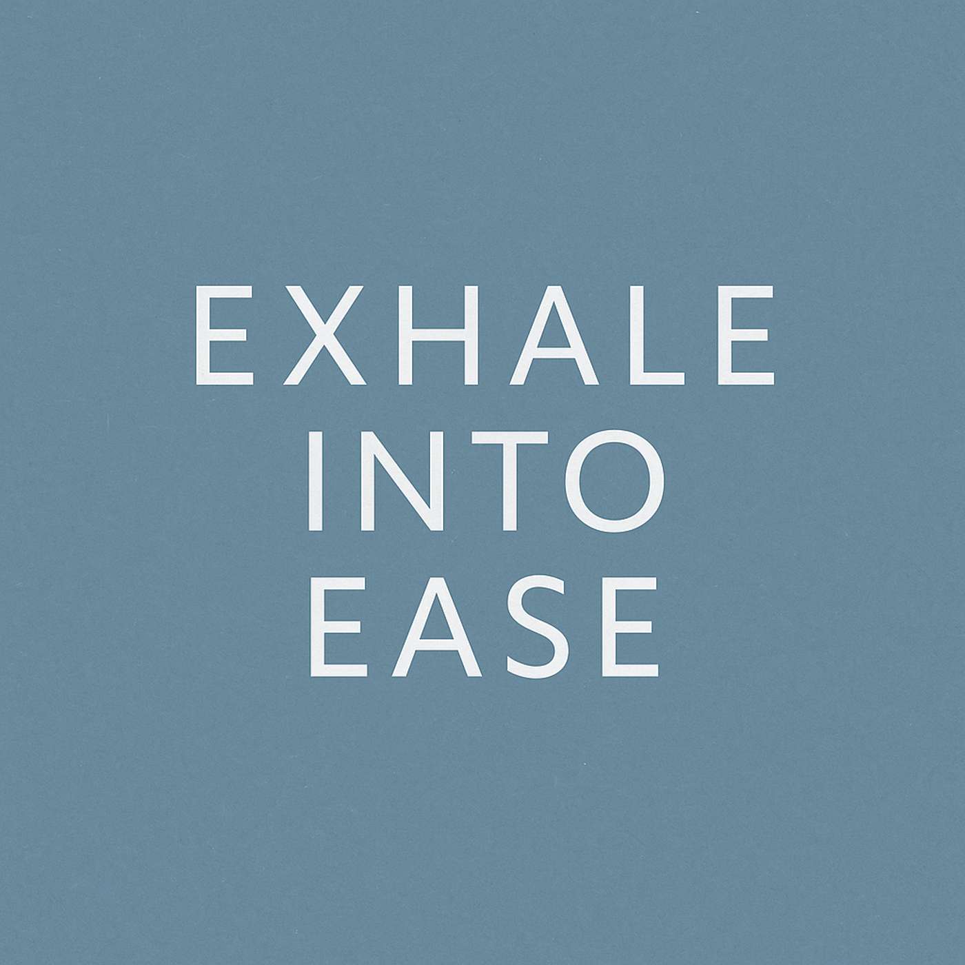 Exhale Into Ease episode artwork