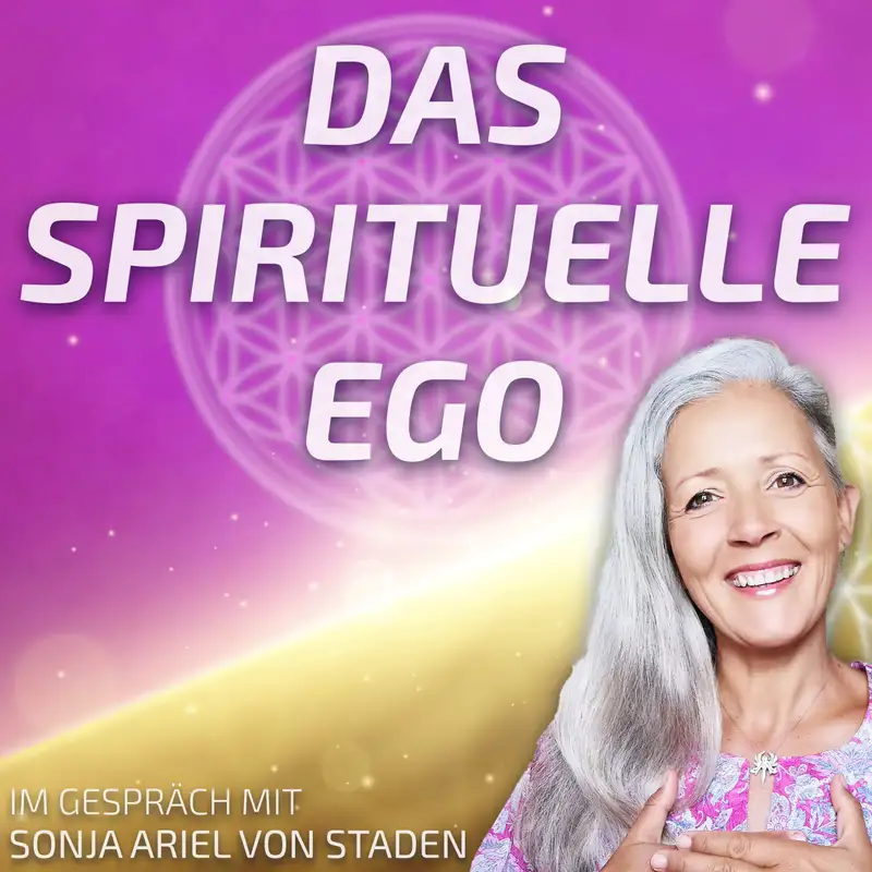 #146 Das spirituelle Ego - Sonja Ariel von Staden im Gespräch