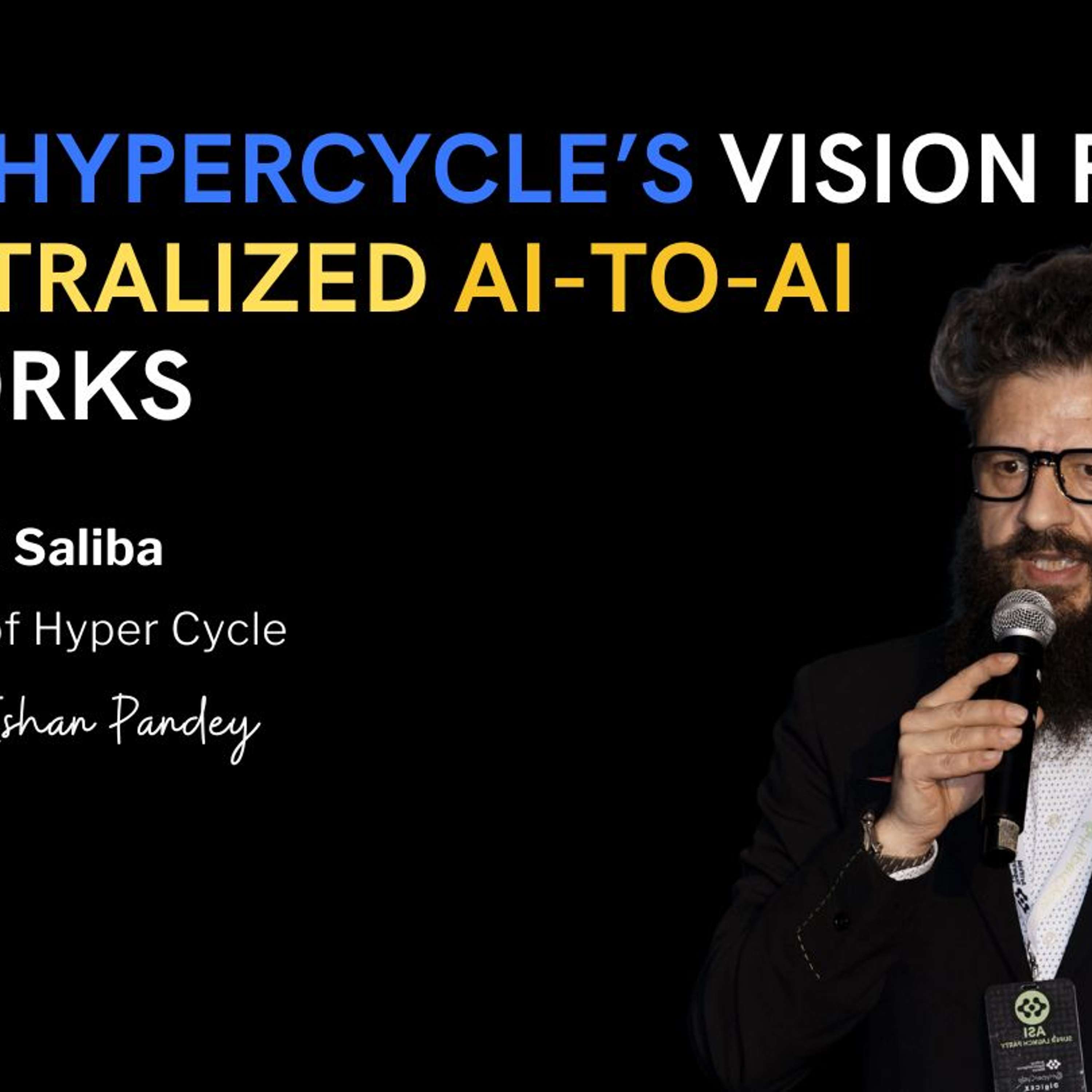 How HyperCycle Is Building the Internet for AI: A Deep Dive with Toufi Saliba