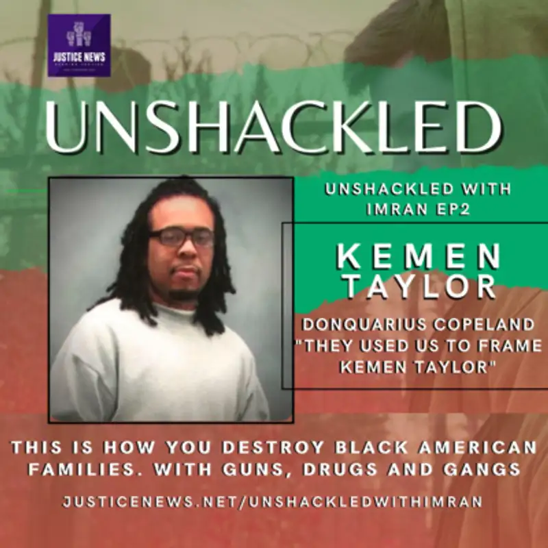 Kemen Taylor | Unshackled #2 | Donquarius Copeland "They Used Us To Frame Kemen"