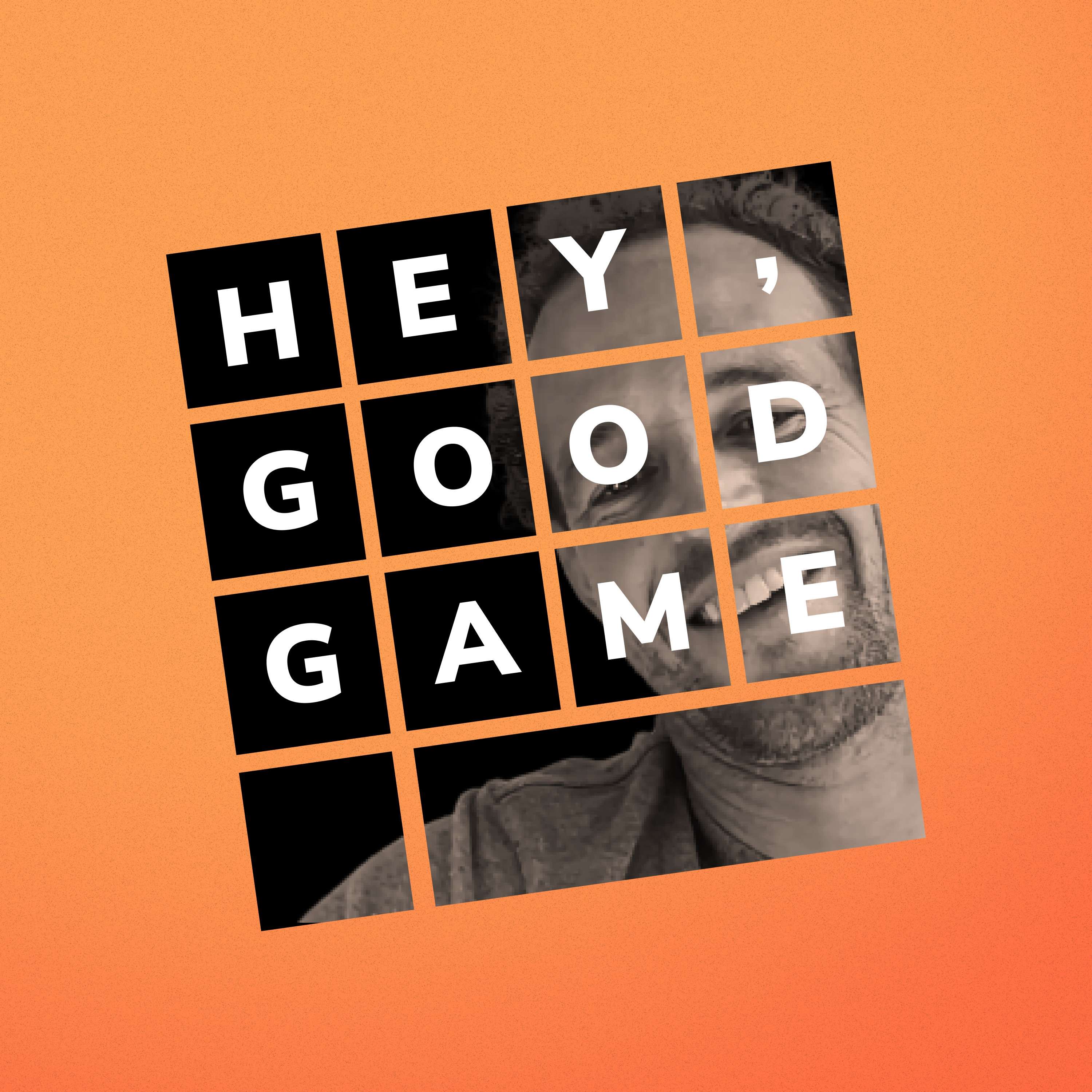 Hey, Good Game