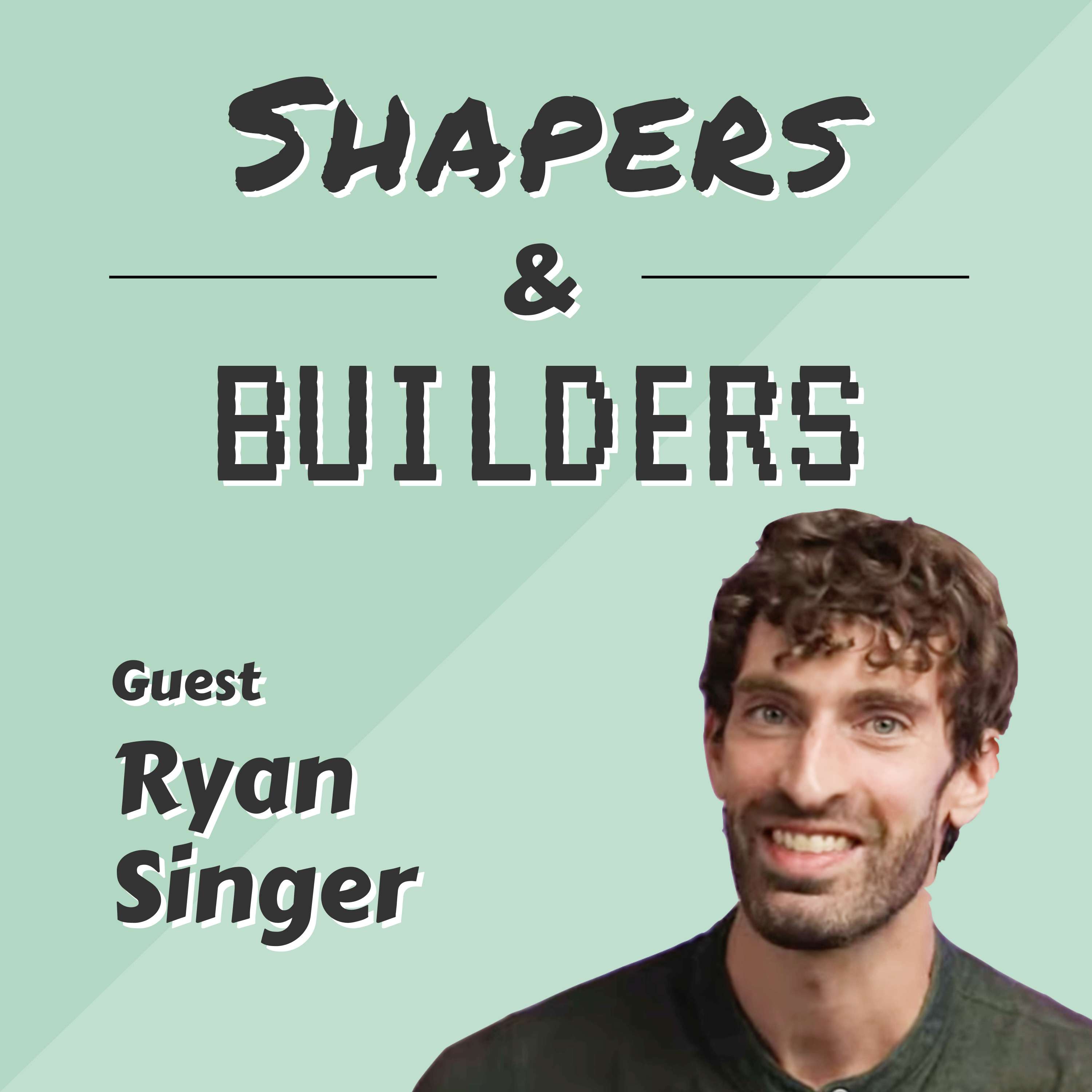 Shapers & Builders