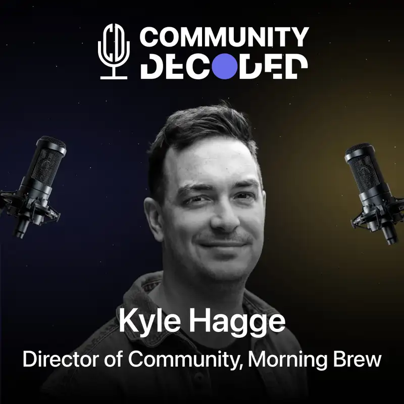 Kyle Hagge - How to build a community for a modern media company!