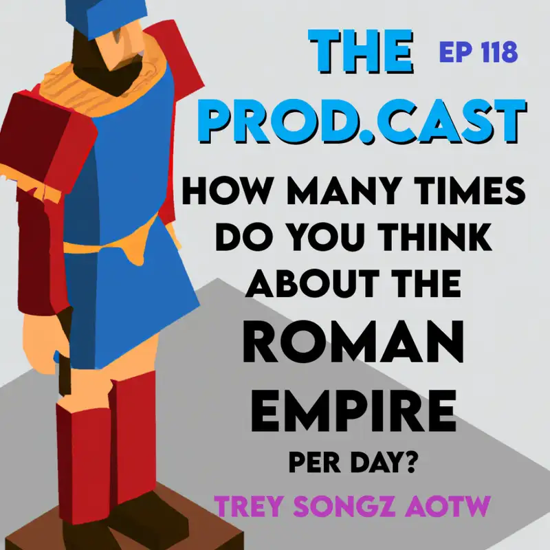 How many times do you think about the Roman Empire per day? (Trey Songz AOTW)