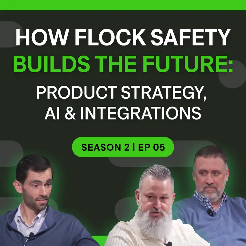 How Flock Safety Builds the Future: Product Strategy, AI & Real-Time Integrations