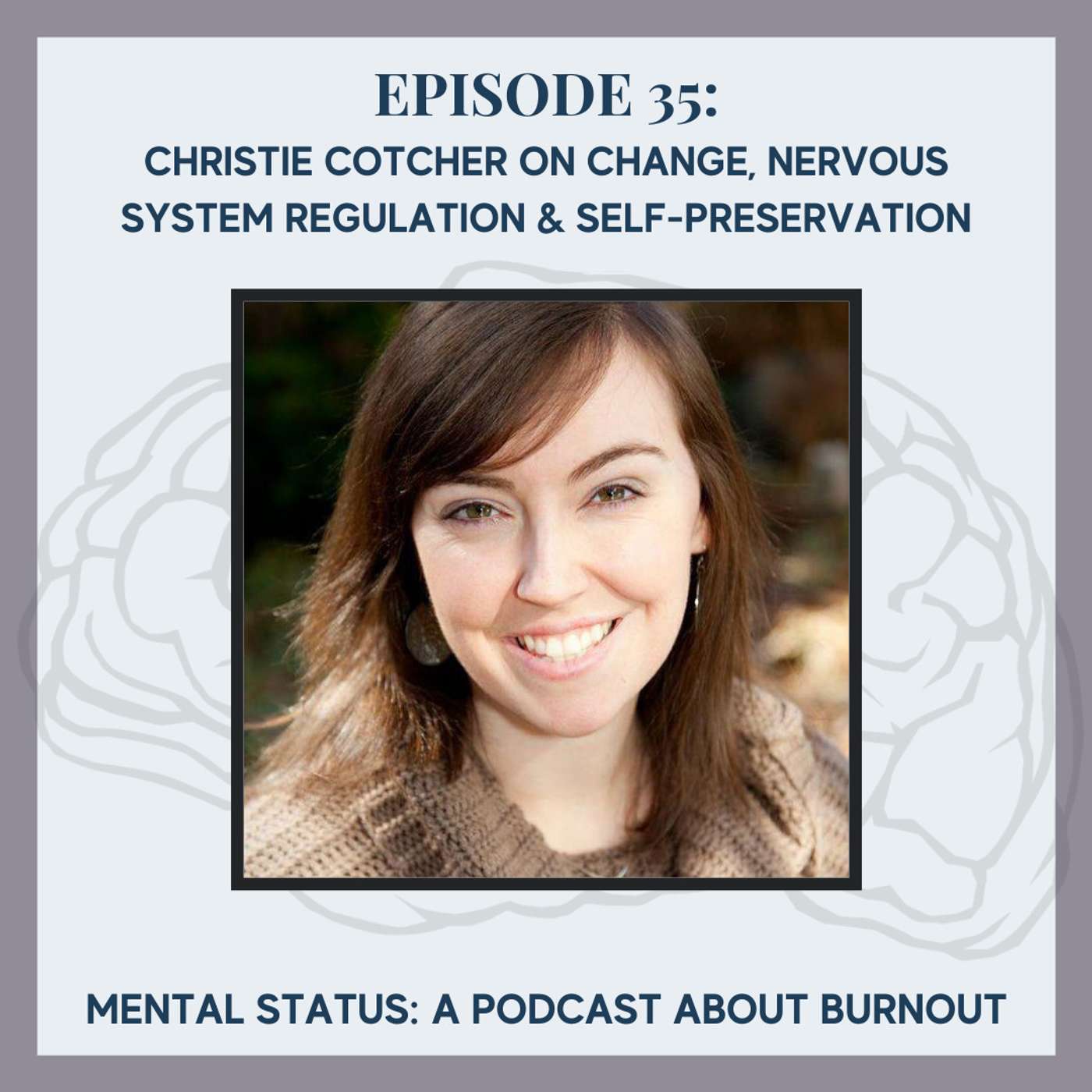 MS35: Christie Cotcher talks Change, Nervous System Regulation & Self-Preservation for Clinicians