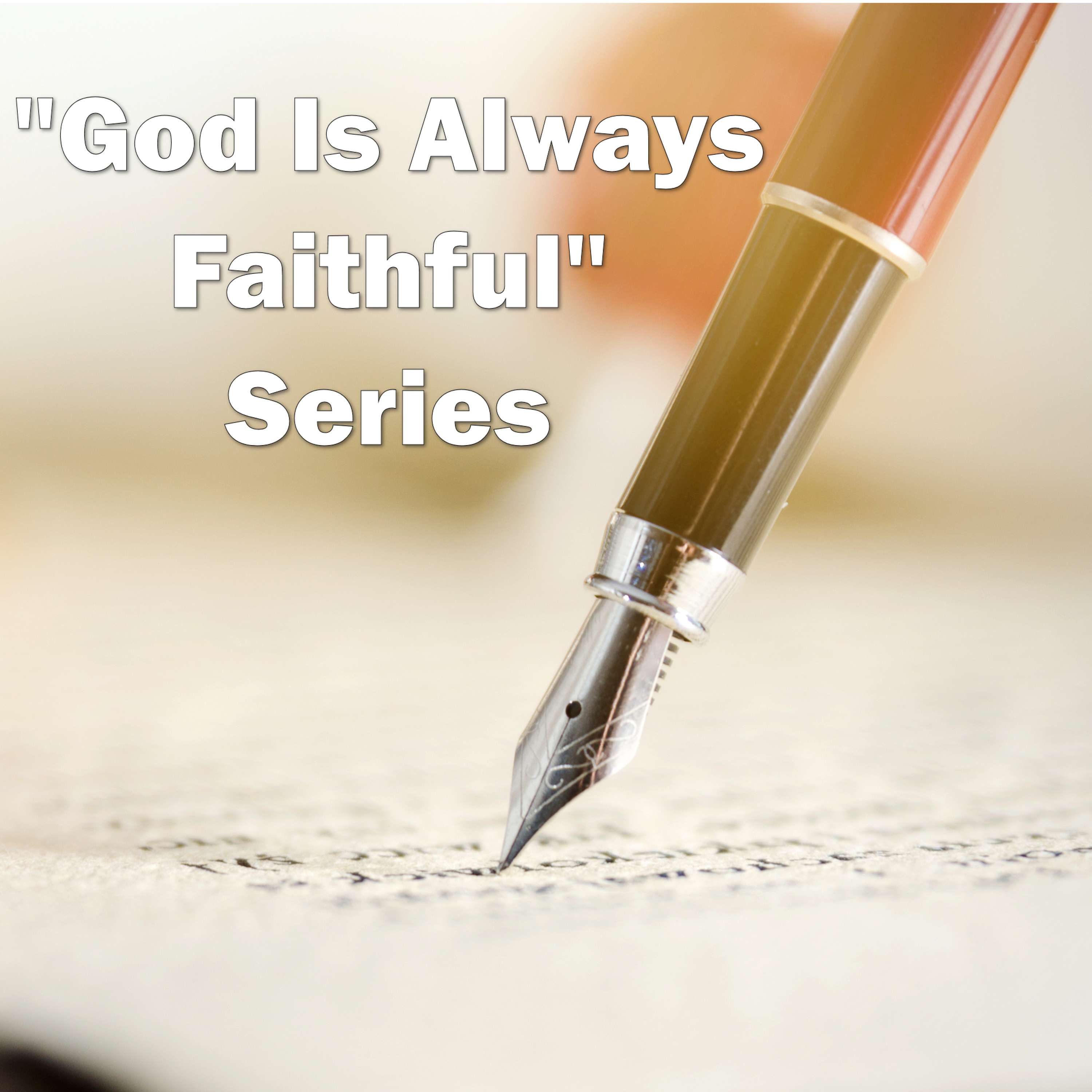 Session 1 - God Is Always Faithful (God Is Always Faithful Series)