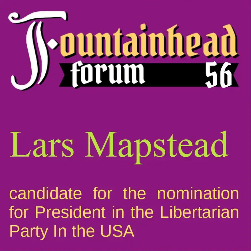 FF-56: Lars Mapstead (candidate for President in the Libertarian Party in the USA)