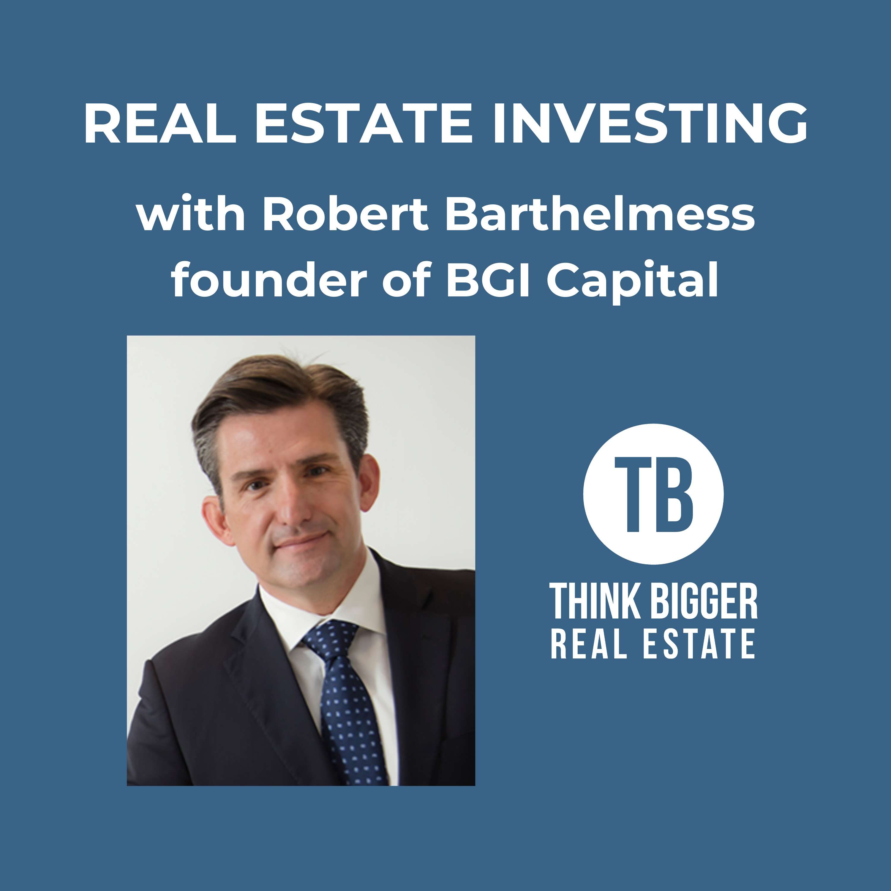 Real Estate Investing with Robert Barthelmess