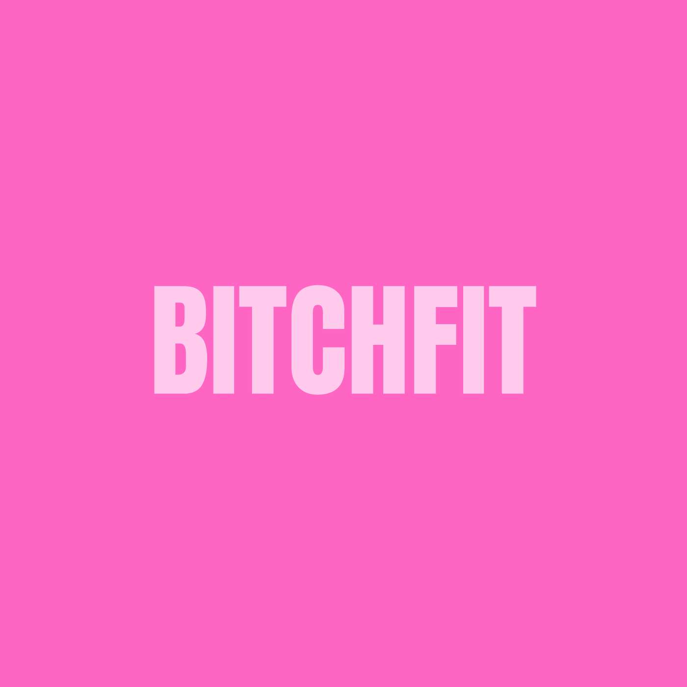 BitchFit