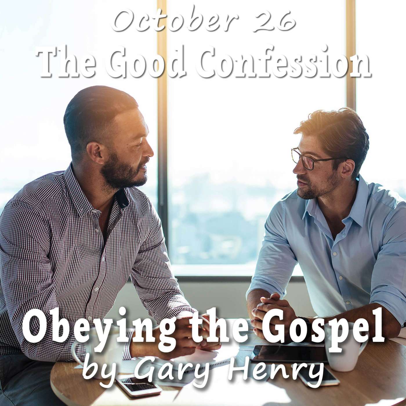 The Good Confession (October 26) The Good Confession (October 26)