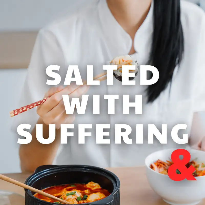 Salted with suffering