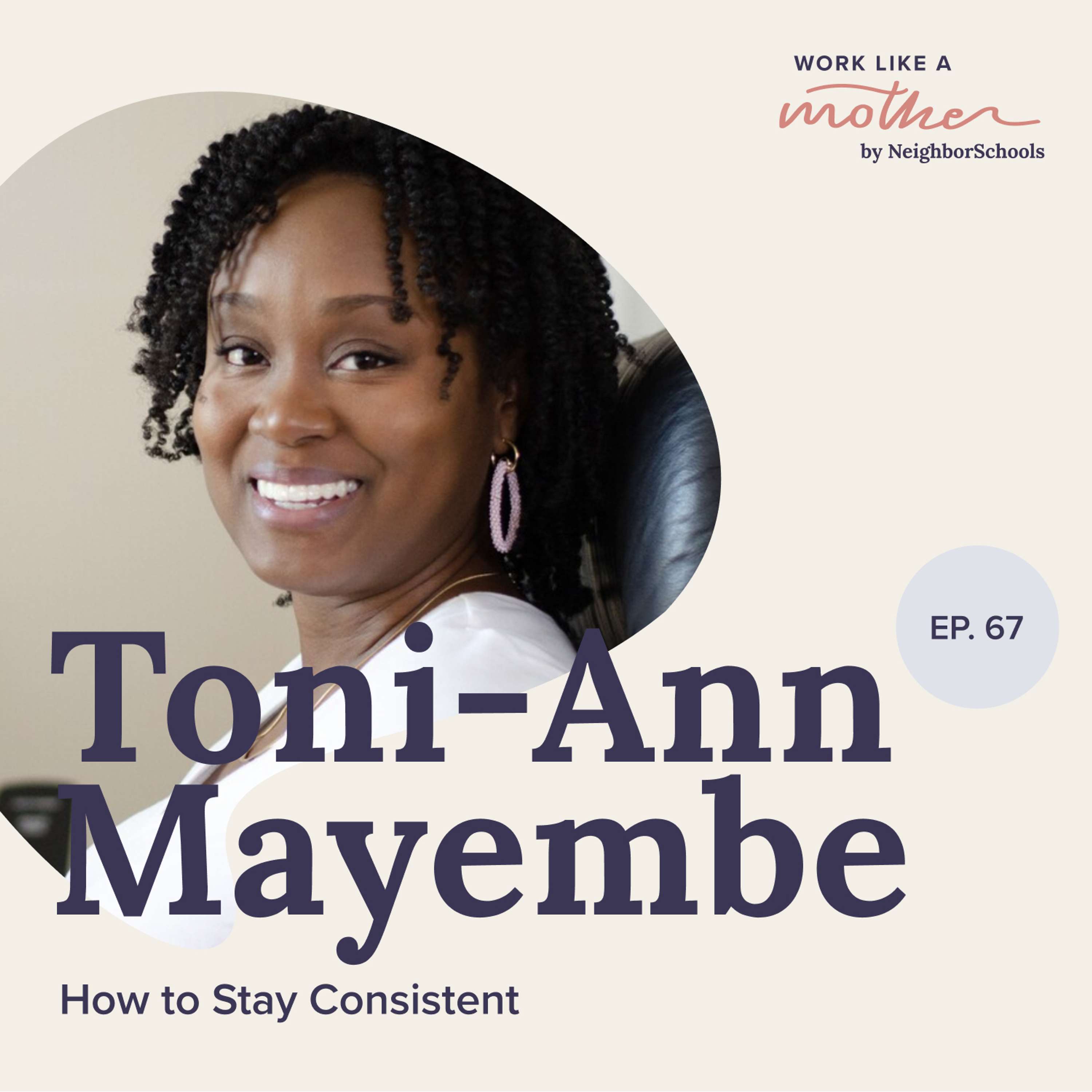 Toni-Anne Mayembe: How to Stay Consistent