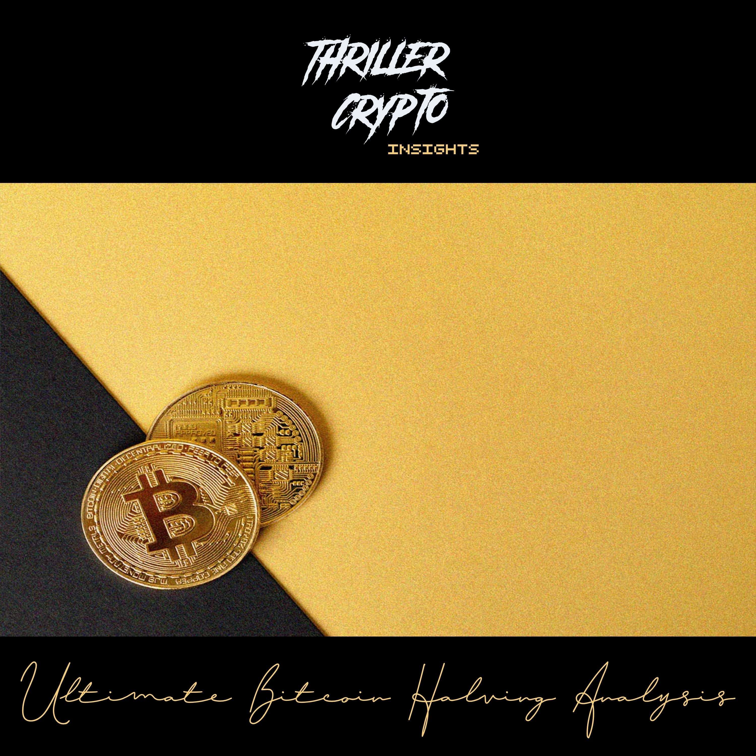 Thriller Insights: Ultimate Bitcoin Halving Analysis