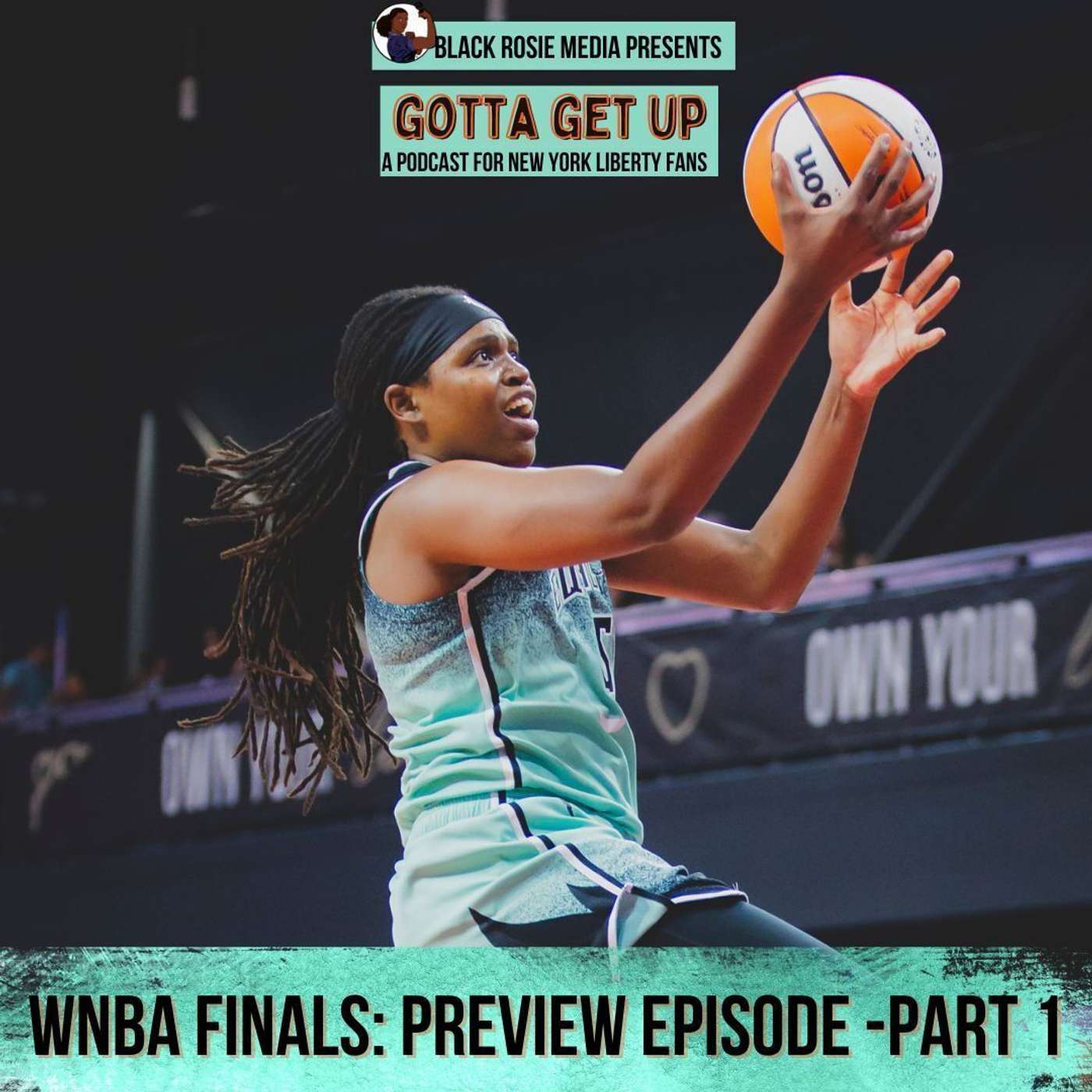 WNBA Finals, Here We Come! | Gotta Get Up Episode 26