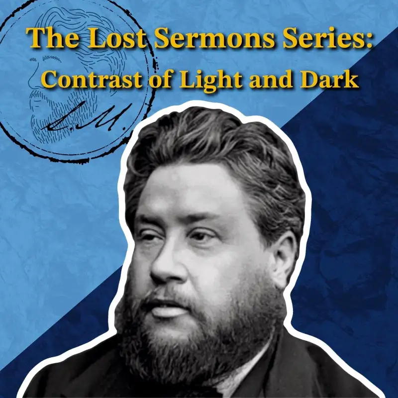 The Lost Sermons Series: Contrast of Light and Dark