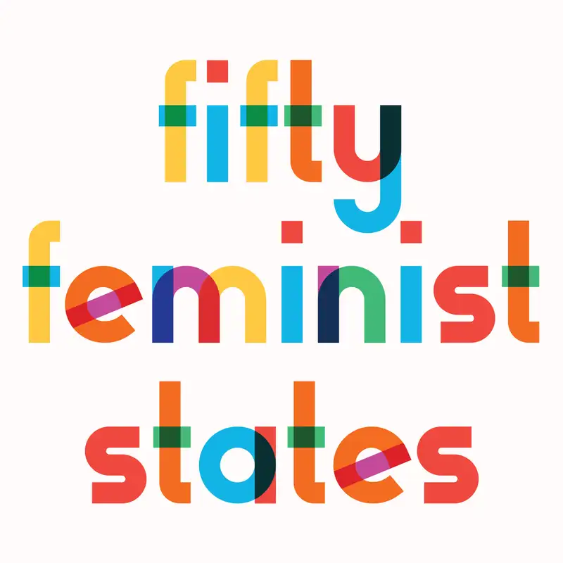 Fifty Feminist States: Interviews with Feminist Activists and Artists Across the U.S.