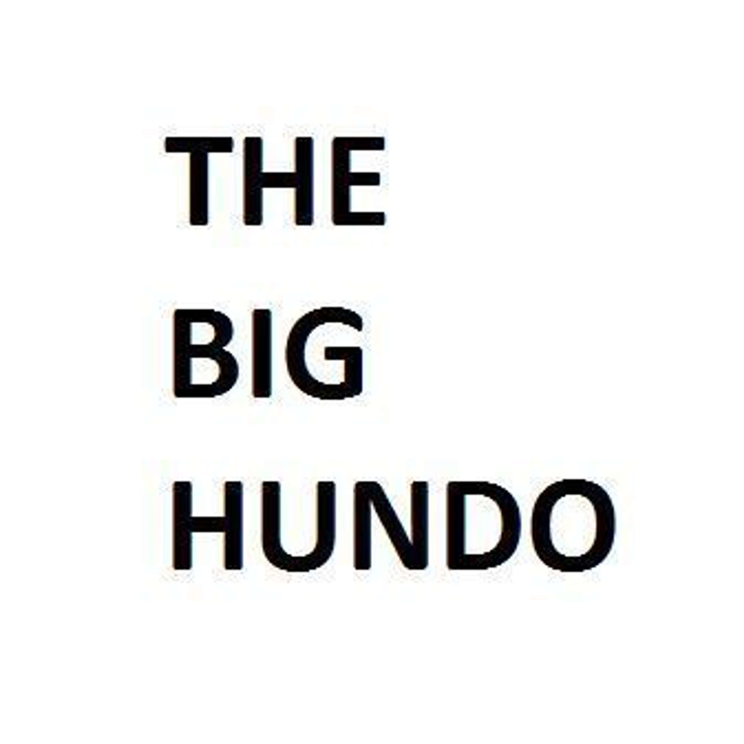Ep 100 - The Big Hundo