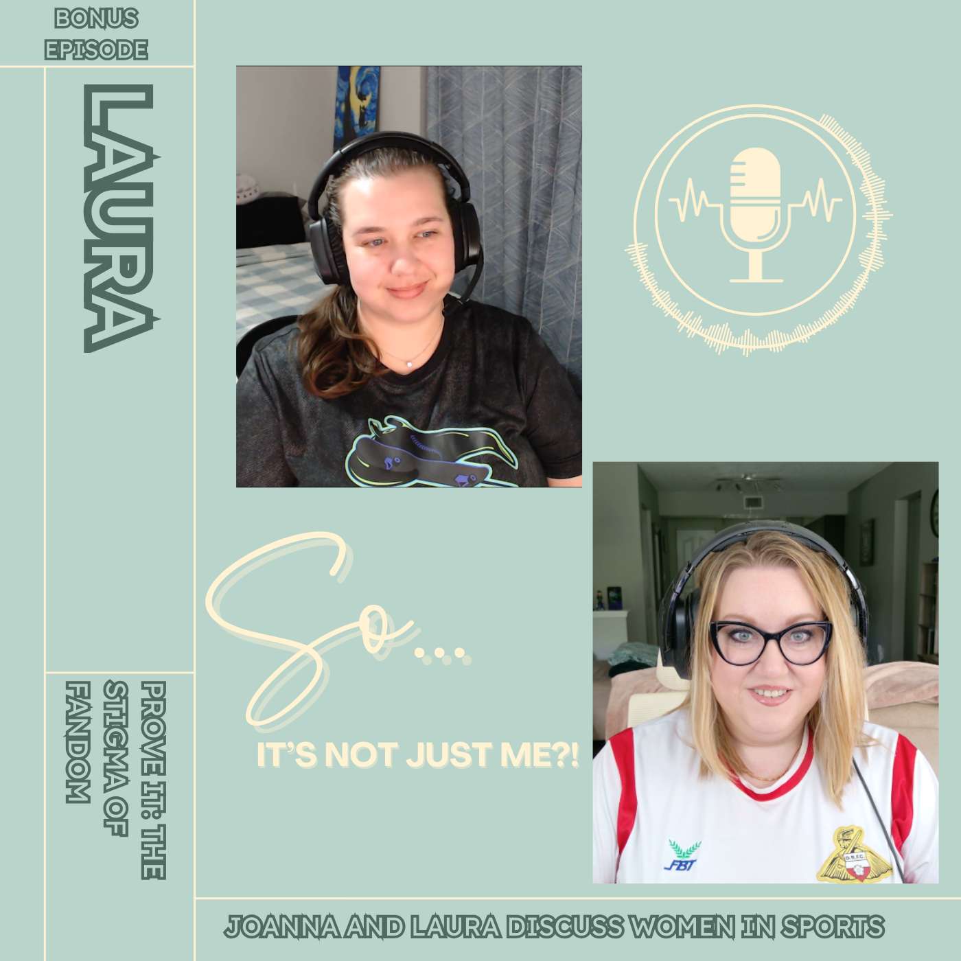 Prove It: Joanna and Laura discuss Women in Sports and the Stigma of Fandom (Bonus Episode)