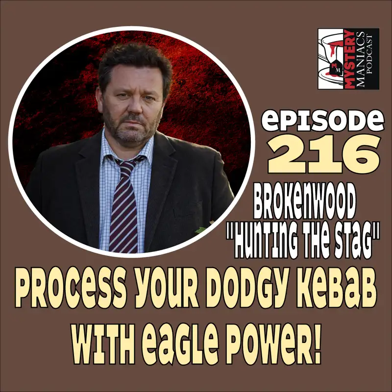 Episode 216 | Mystery Maniacs | The Brokenwood Mysteries | "Hunting the Stag" | Process Your Dodgy Kebab With Eagle Power!