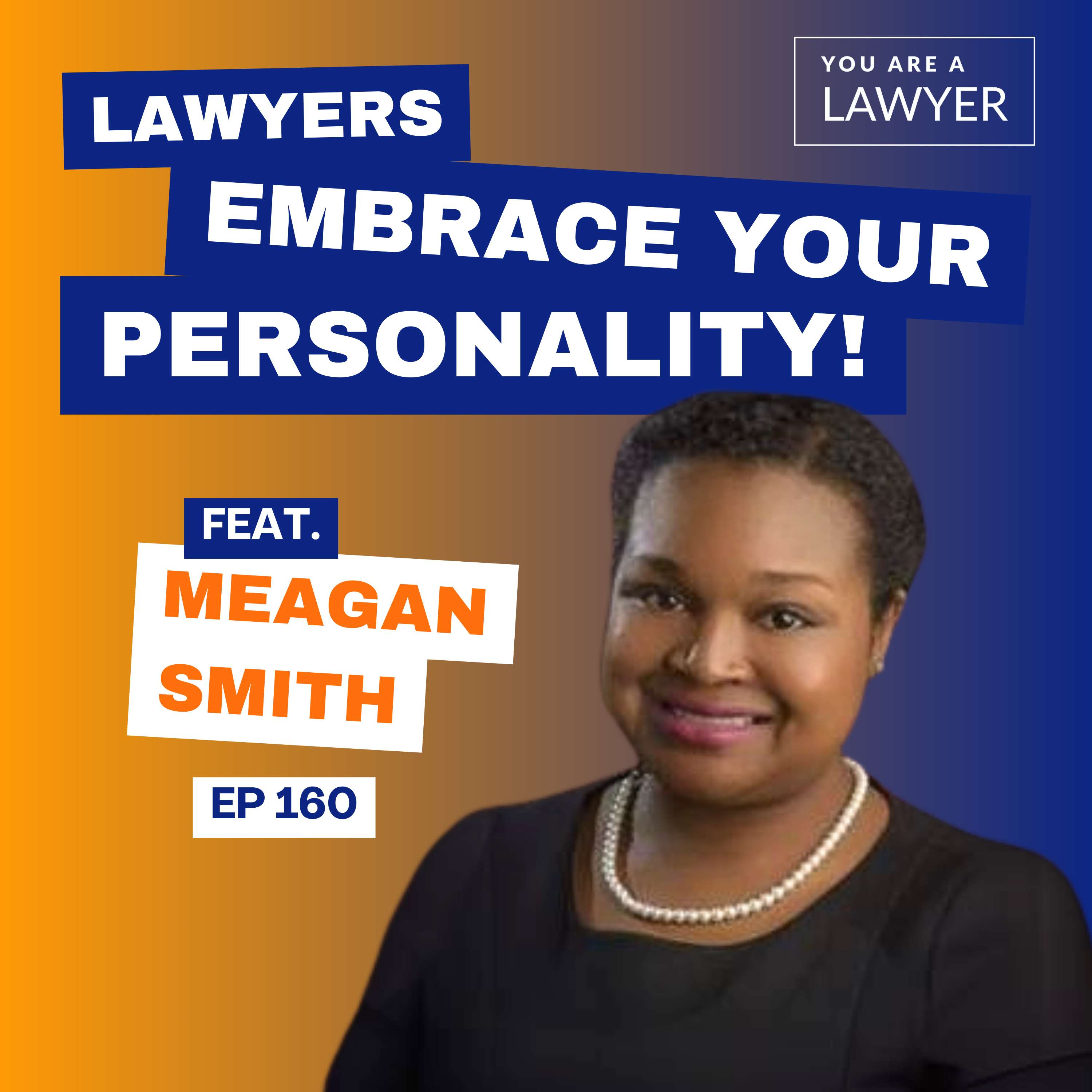 How To Navigate Your Legal Career Without Losing Yourself feat. Meagan Smith