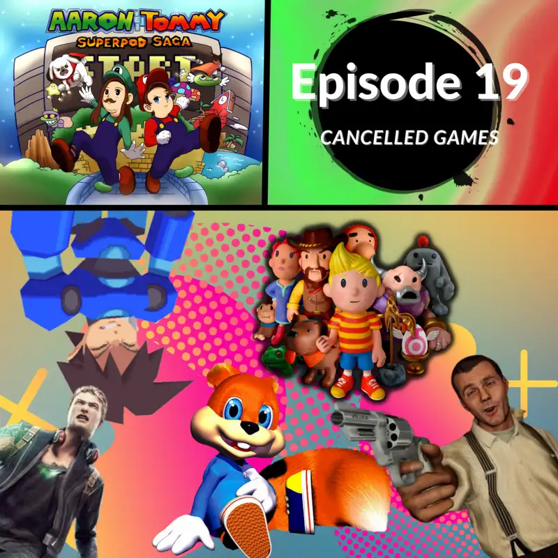 Ep. 19 - Cancelled Games