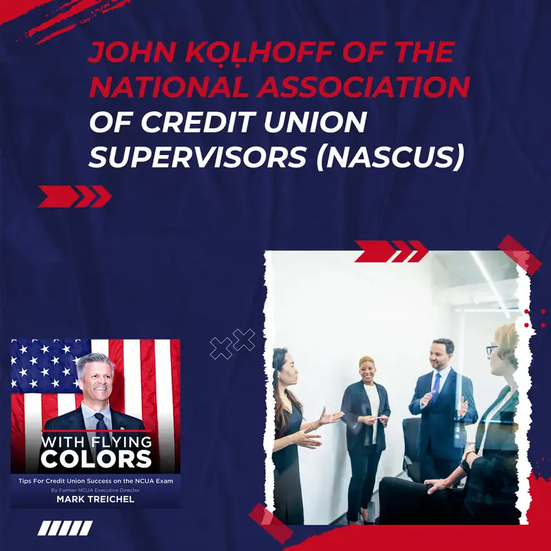 #113 John Kolhoff Of The National Association Of Credit Union Supervisors (NASCUS)