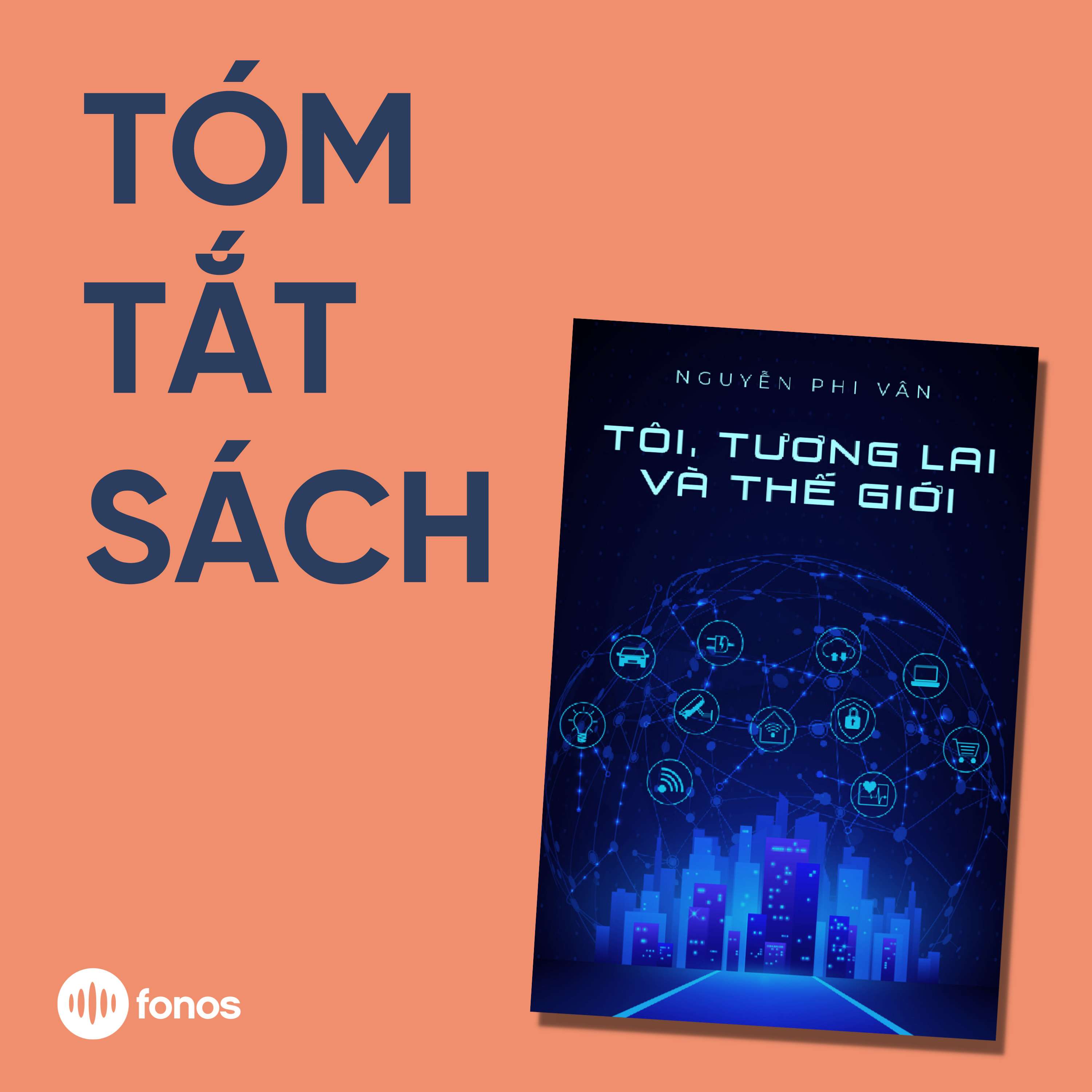 Tôi, Tương Lai & Thế Giới [Tóm Tắt Sách]