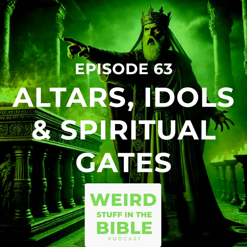 Altars, Idols and Spiritual Gates: Unlocking Heaven and Hell