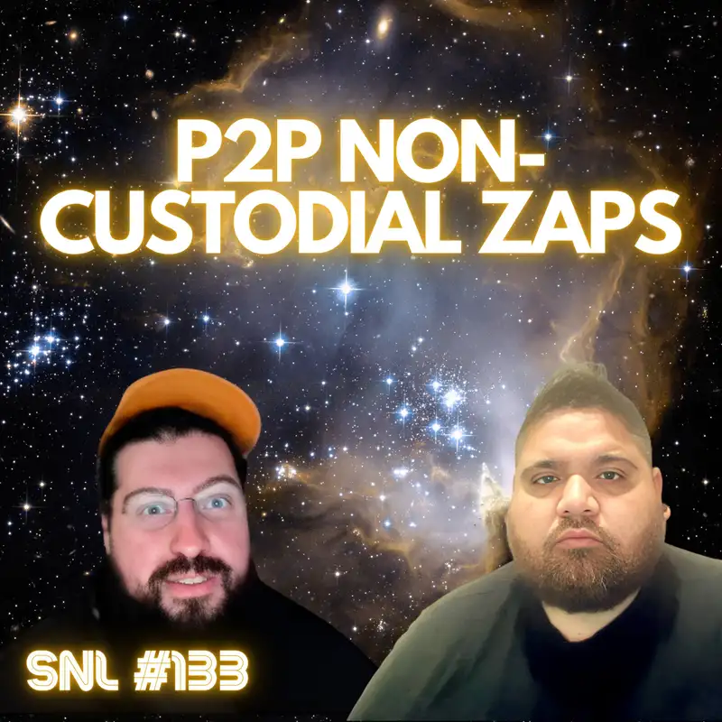 Stacker News Live #133: P2P Non-Custodial Zaps