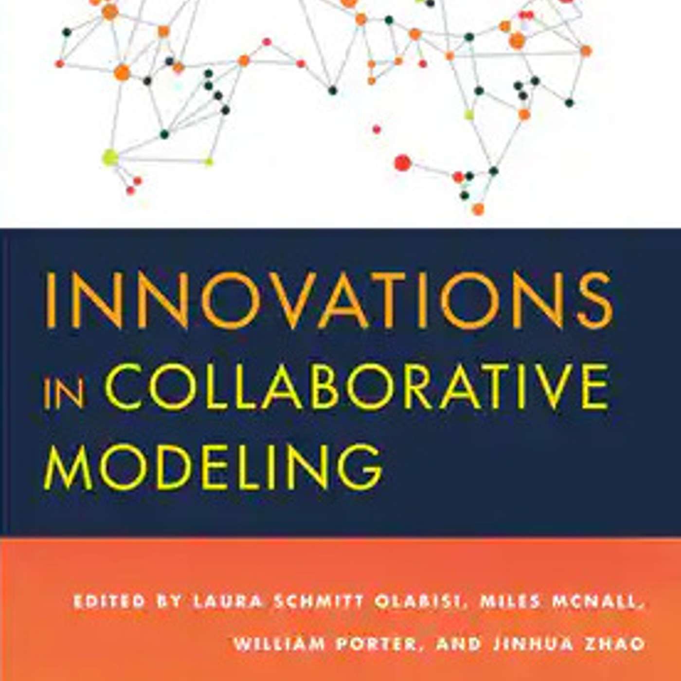 Innovations in Collaborative Modeling Innovations in Collaborative Modeling