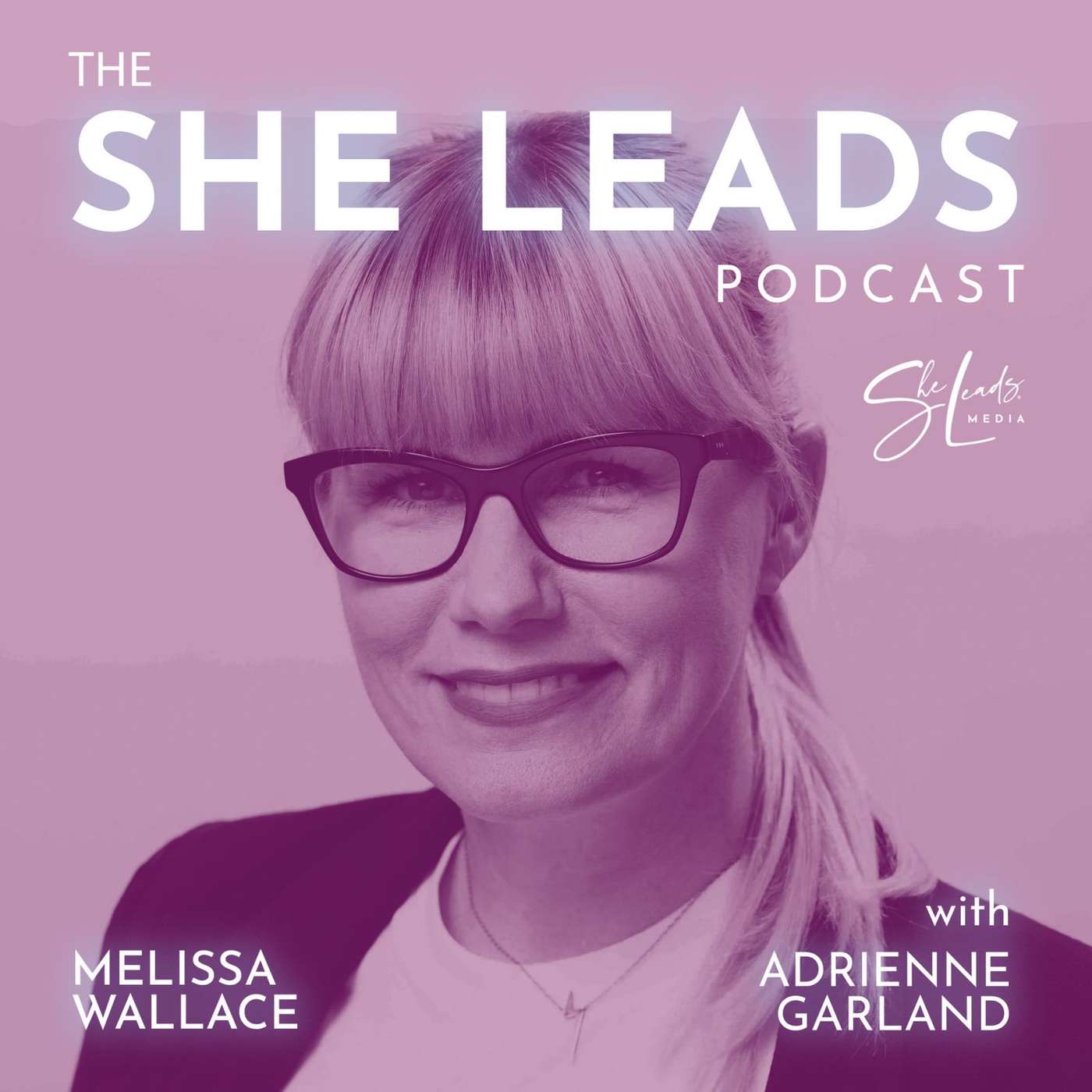 The She Leads Podcast | Rewriting the Rules of Entrepreneurship