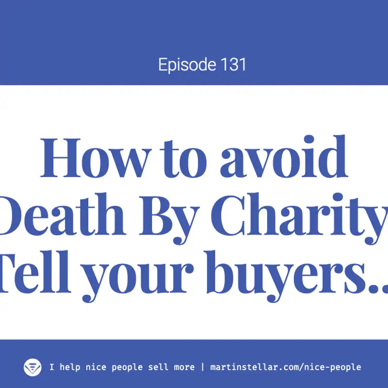 Ep 131: Careful with the charity-trap, because Death By Charity is a real thing