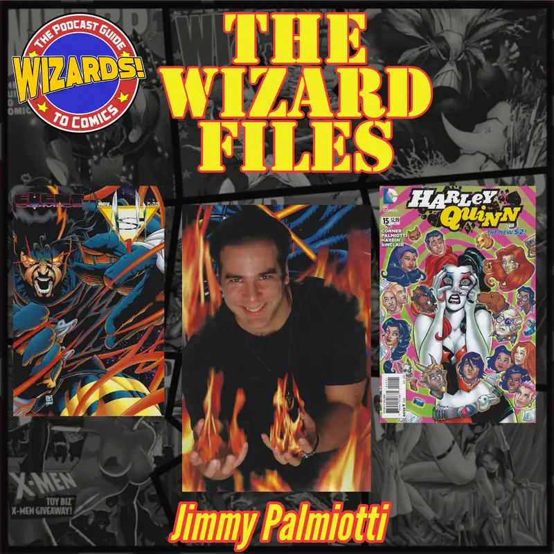 The WIZARD Files | Episode 33: Jimmy Palmiotti