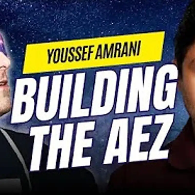 BUILDING THE AEZ with Youssef Amrani of AADAO