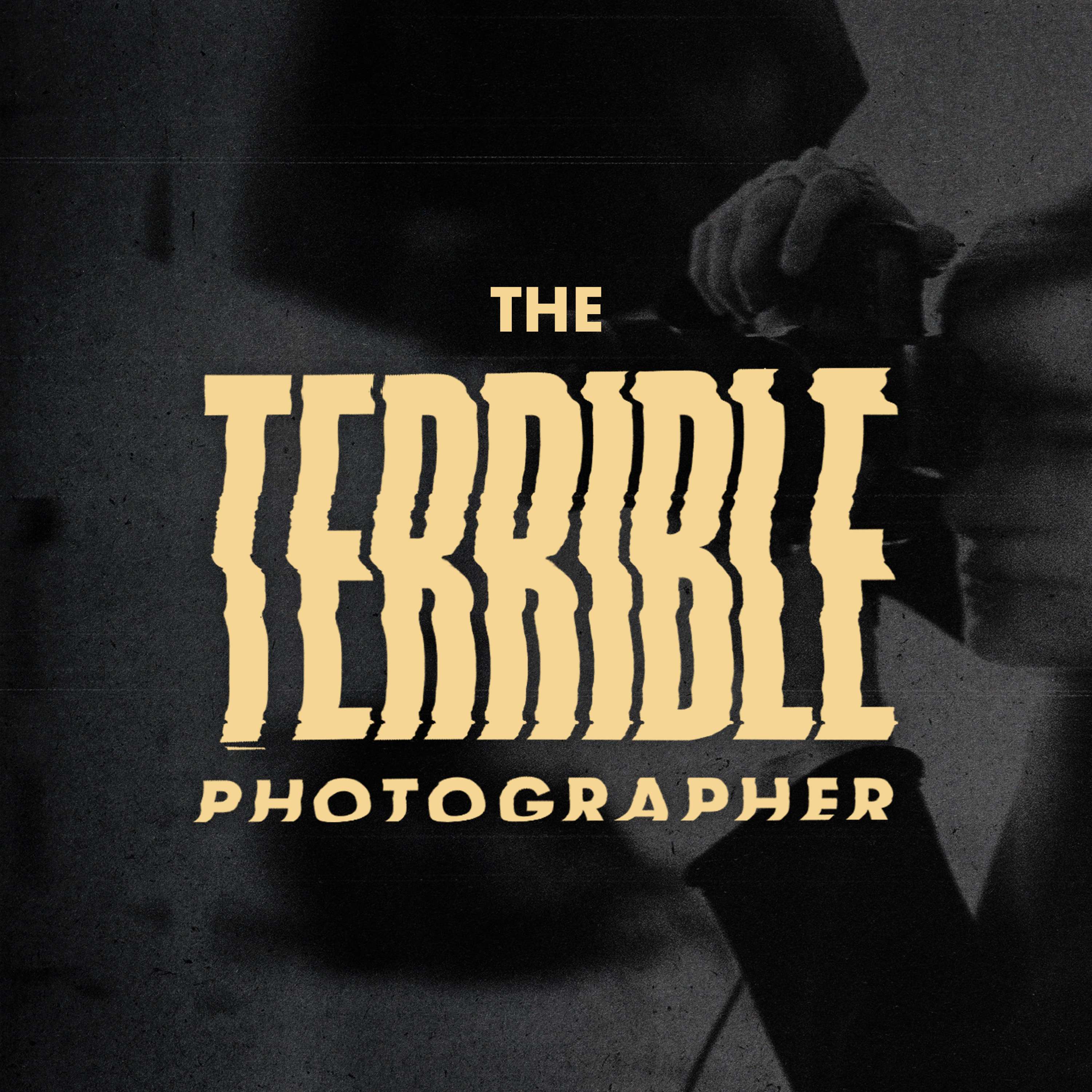 The Terrible Photographer Podcast