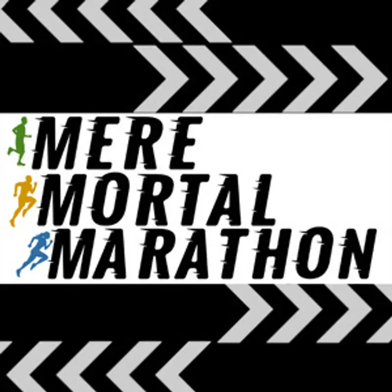 M3P1-Introducing the Mere Mortal Marathon Podcast