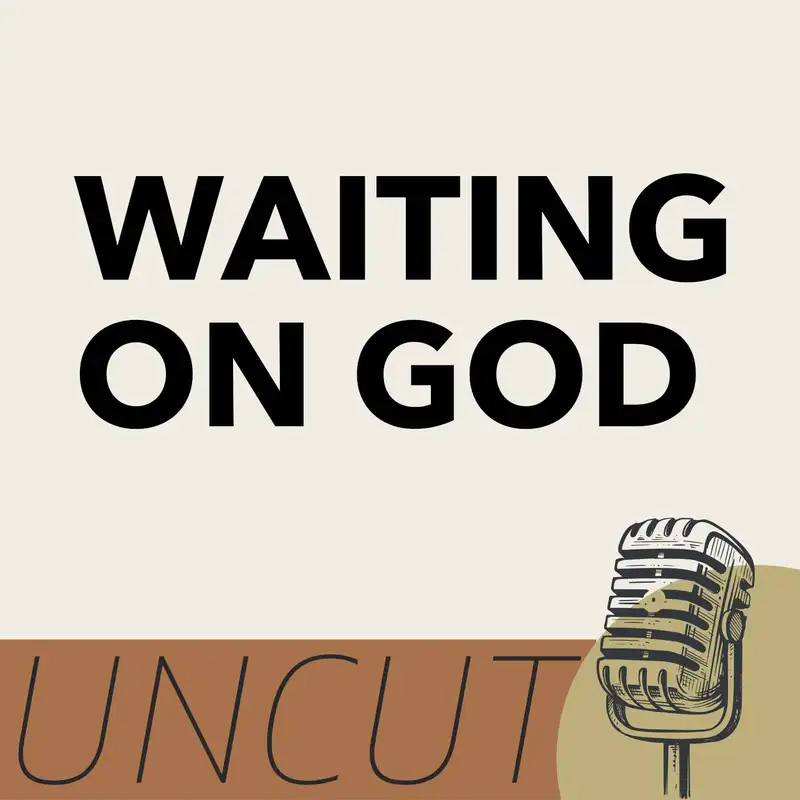 Advent - Why do we have to wait on God?