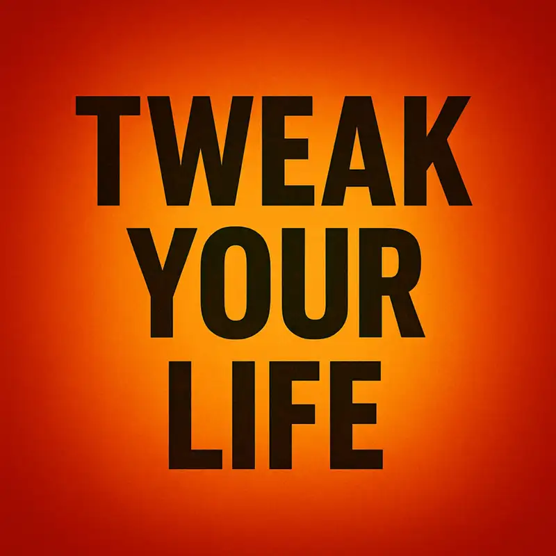 Tweak Your Life